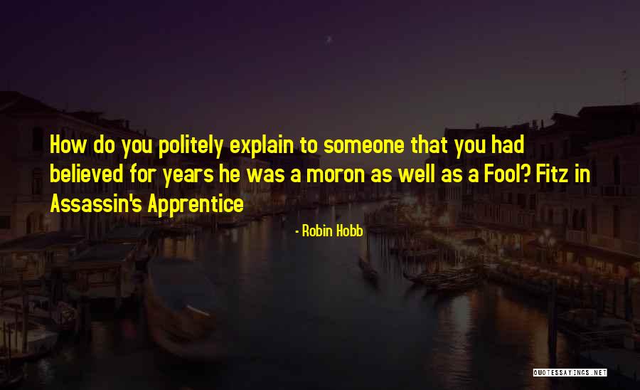 Assassin's Apprentice Quotes By Robin Hobb Assassin's Apprentice Quotes By Robin Hobb