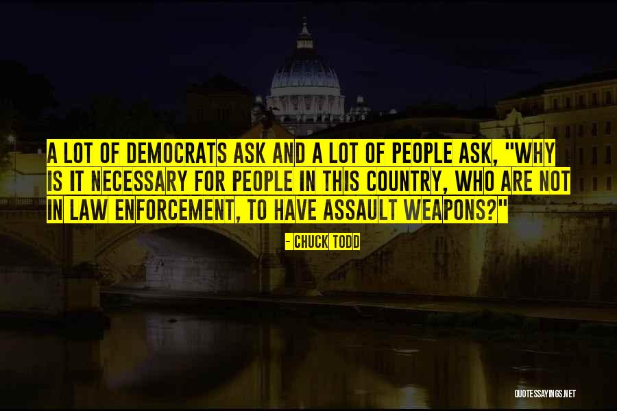 Assault Quotes By Chuck Todd Assault Quotes By Chuck Todd