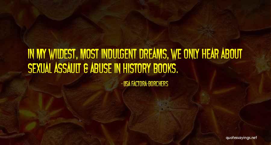 Assault Quotes By Lisa Factora-Borchers Assault Quotes By Lisa Factora-Borchers