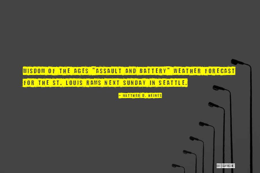 Assault Quotes By Matthew D. Heines Assault Quotes By Matthew D. Heines