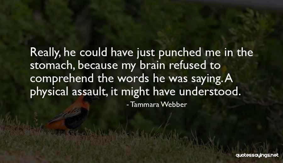 Assault Quotes By Tammara Webber Assault Quotes By Tammara Webber