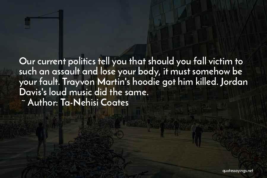 Assault Victim Quotes By Ta-Nehisi Coates