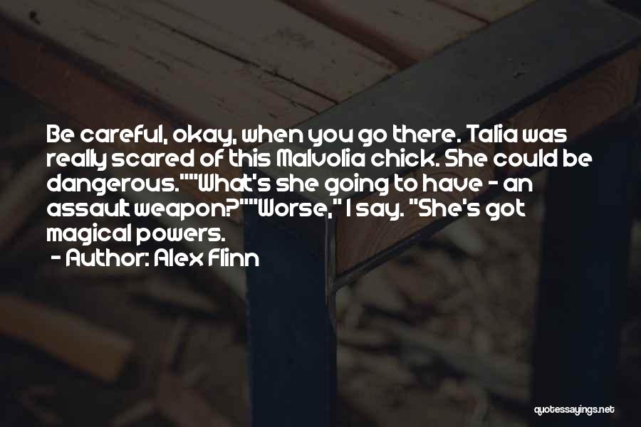 Assault Weapon Quotes By Alex Flinn