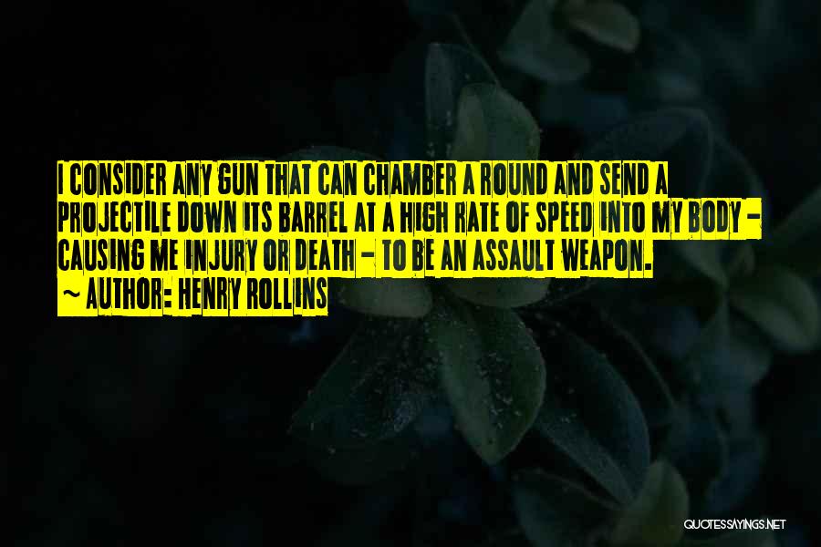 Assault Weapon Quotes By Henry Rollins