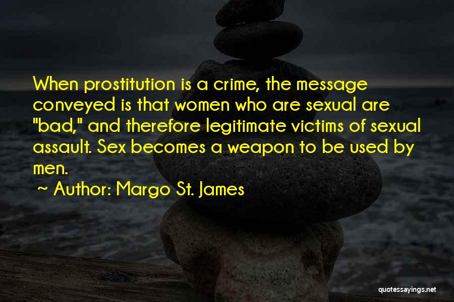 Assault Weapon Quotes By Margo St. James