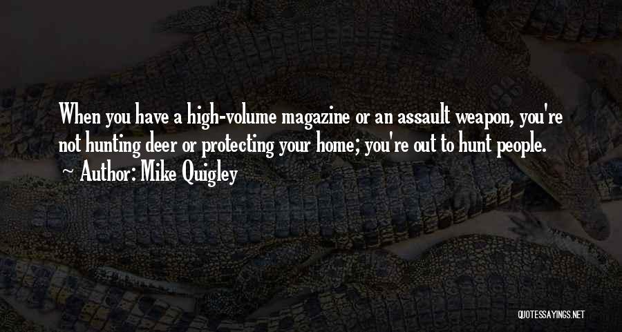 Assault Weapon Quotes By Mike Quigley