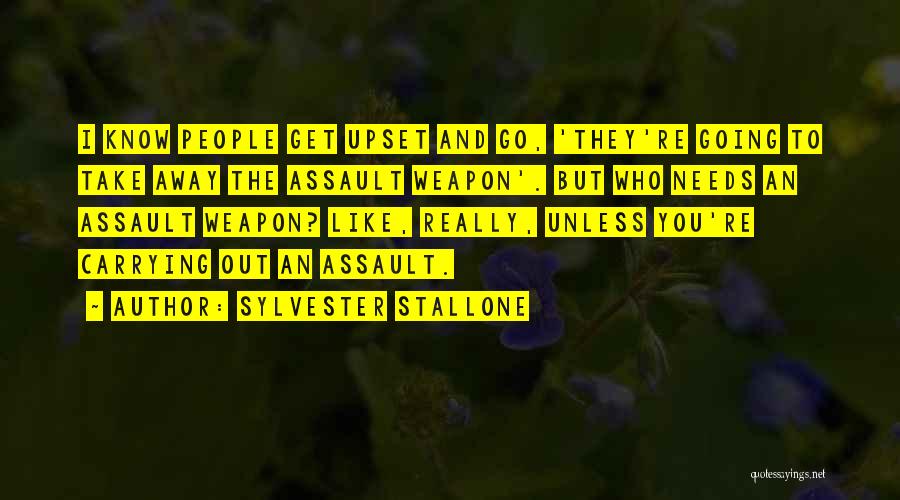 Assault Weapon Quotes By Sylvester Stallone