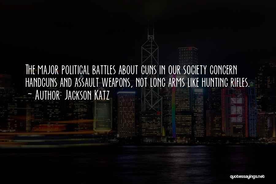 Assault Weapons Quotes By Jackson Katz