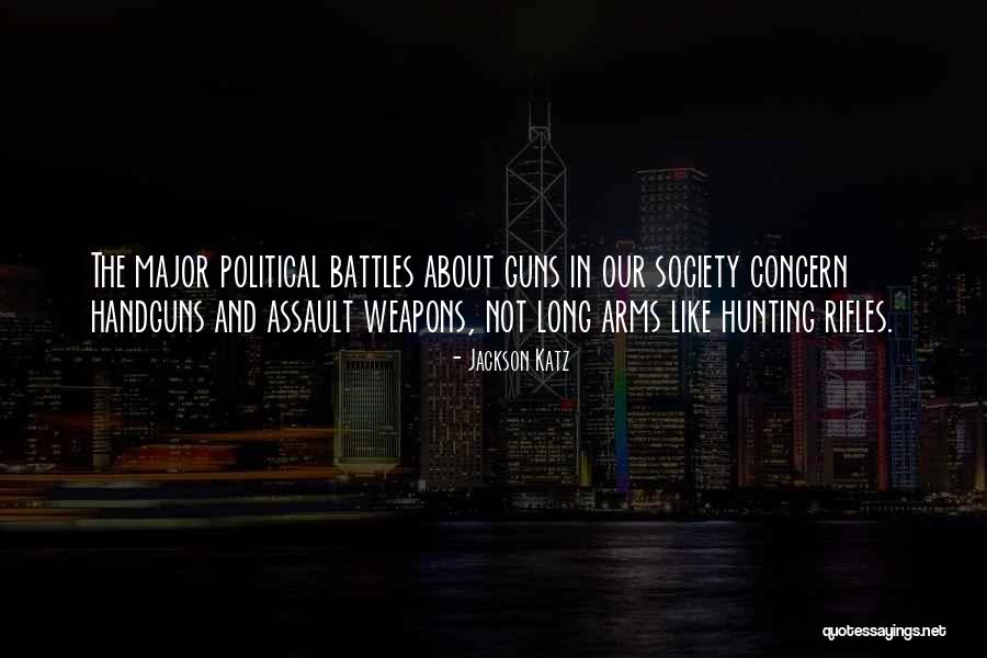 Assault Weapons Quotes By Jackson Katz