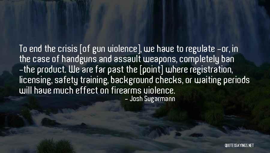 Assault Weapons Quotes By Josh Sugarmann