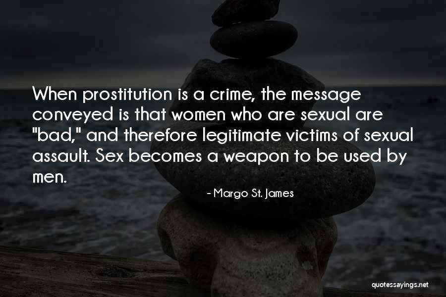 Assault Weapons Quotes By Margo St. James