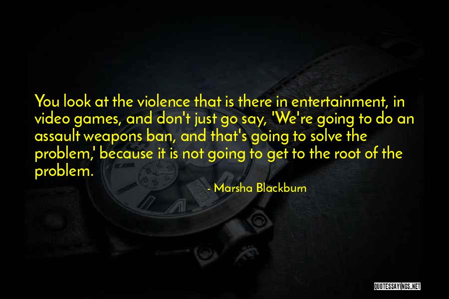 Assault Weapons Quotes By Marsha Blackburn