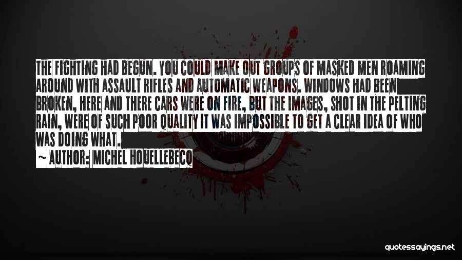 Assault Weapons Quotes By Michel Houellebecq