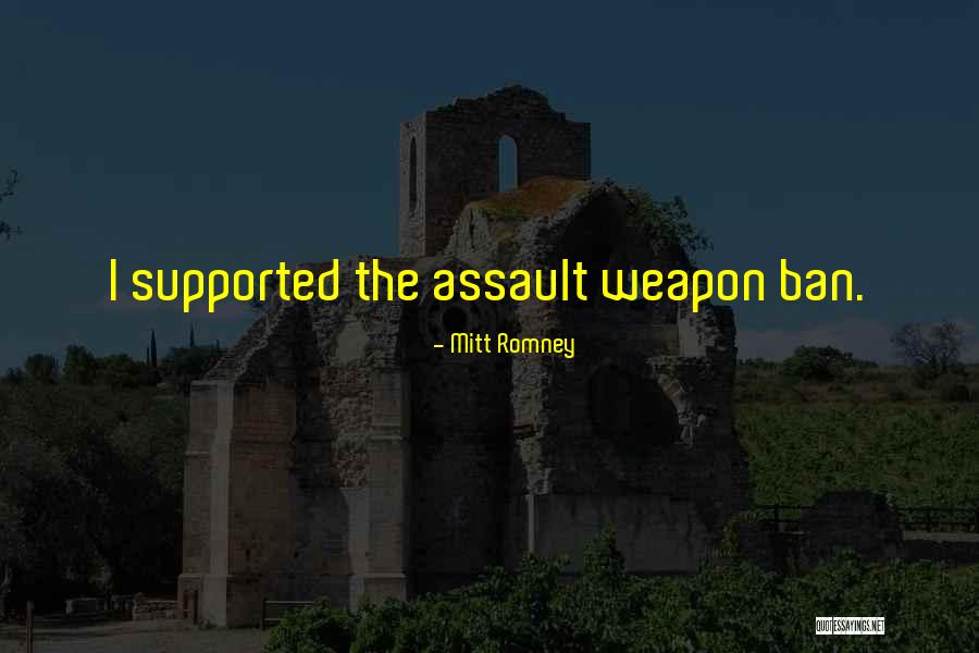 Assault Weapons Quotes By Mitt Romney