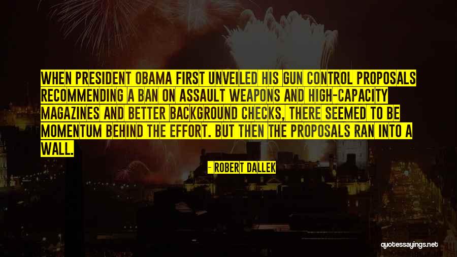 Assault Weapons Quotes By Robert Dallek