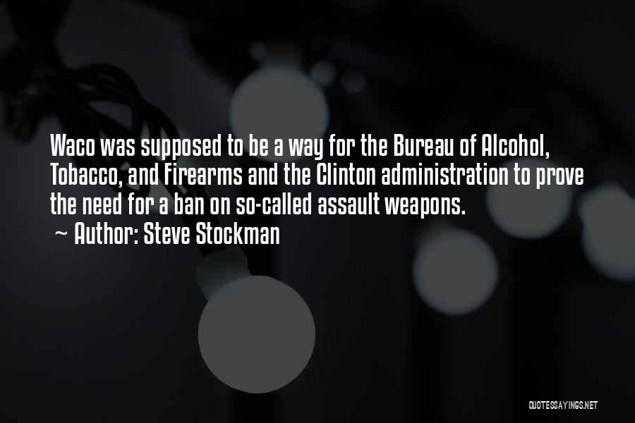 Assault Weapons Quotes By Steve Stockman