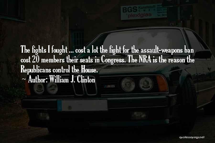 Assault Weapons Quotes By William J. Clinton