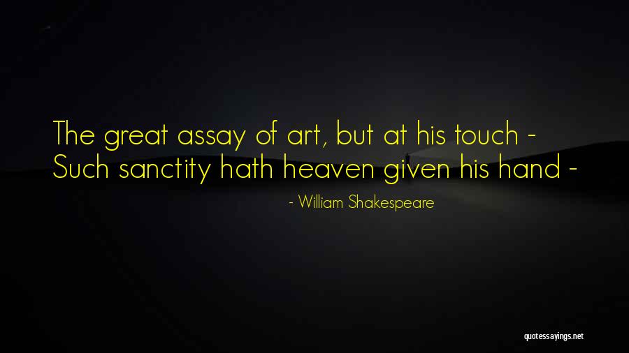 Assay Quotes By William Shakespeare Assay Quotes By William Shakespeare