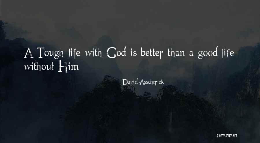 Asscherick 9 Quotes By David Asscherick