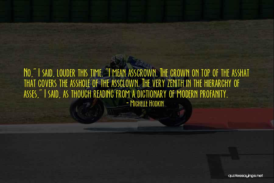 Assclown Quotes By Michelle Hodkin Assclown Quotes By Michelle Hodkin