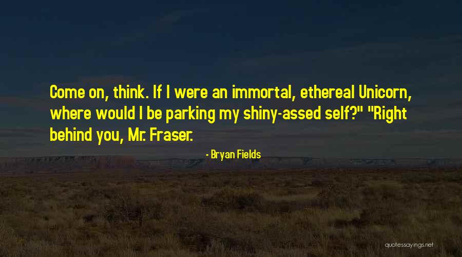 Assed Quotes By Bryan Fields Assed Quotes By Bryan Fields