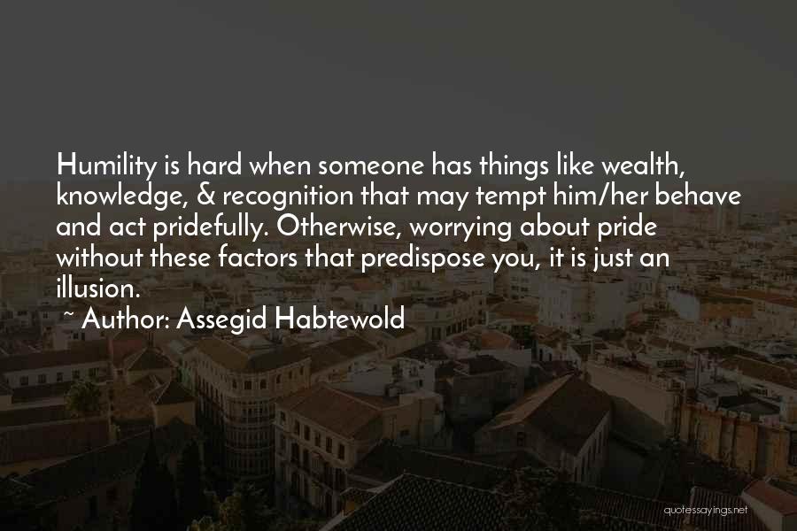 Assegid Habtewold Quotes 1072882