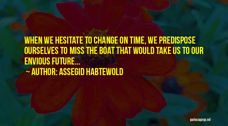 Assegid Habtewold Quotes 2138483