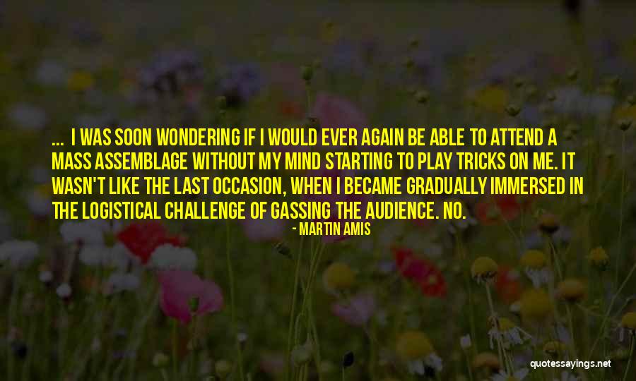 Assemblage Quotes By Martin Amis Assemblage Quotes By Martin Amis