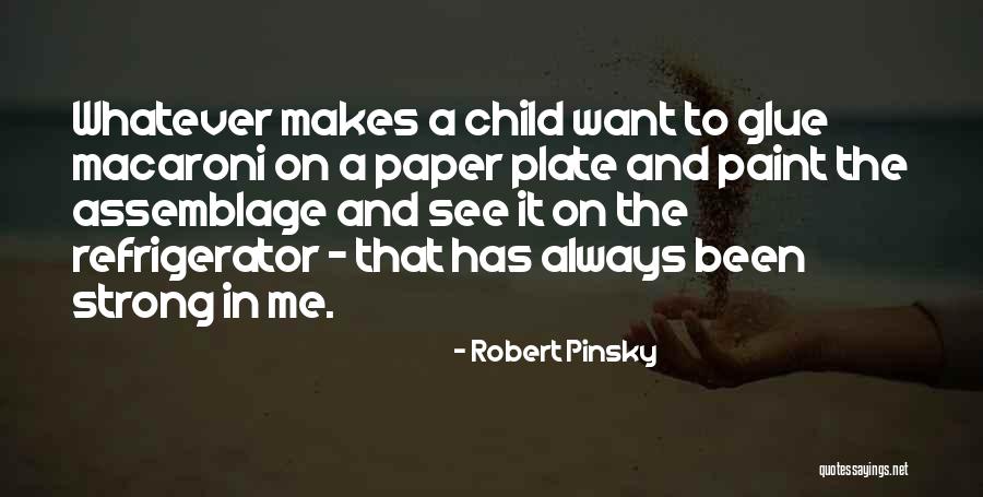 Assemblage Quotes By Robert Pinsky Assemblage Quotes By Robert Pinsky