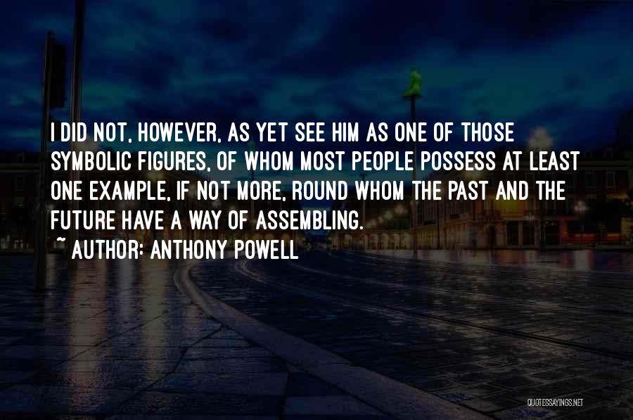 Assembling Quotes By Anthony Powell