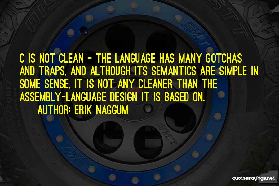 Assembly Language Quotes By Erik Naggum