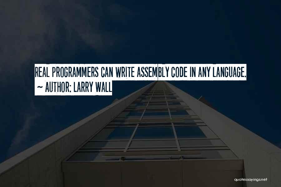 Assembly Language Quotes By Larry Wall