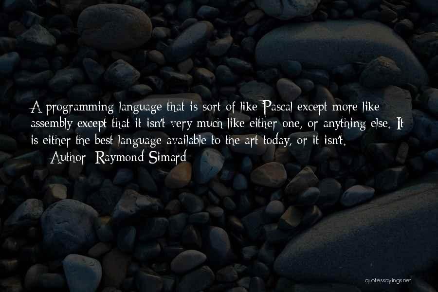 Assembly Language Quotes By Raymond Simard