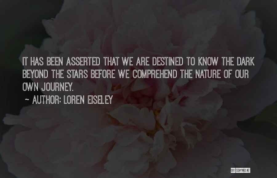Asserted Quotes By Loren Eiseley