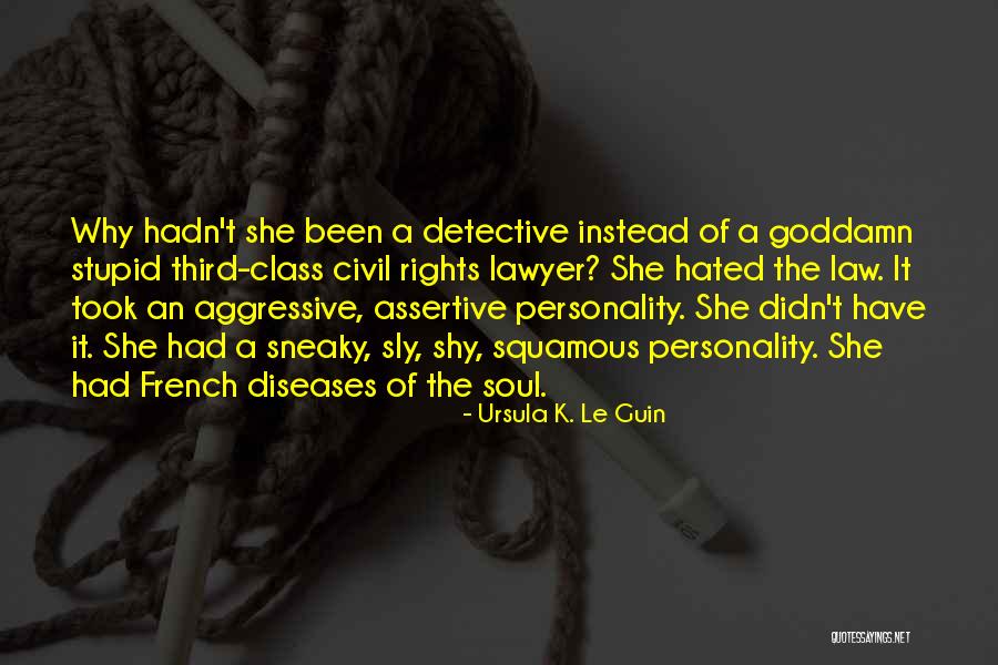 Assertive Personality Quotes By Ursula K. Le Guin