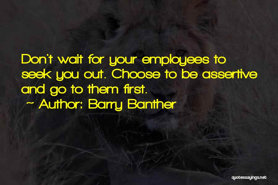 Assertive Quotes By Barry Banther