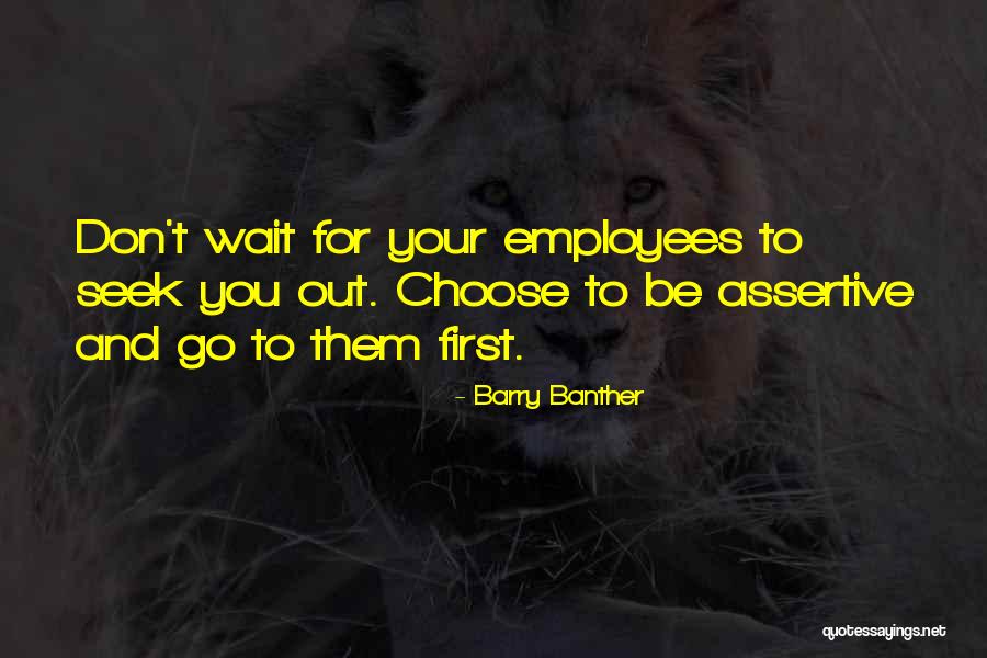 Assertive Quotes By Barry Banther