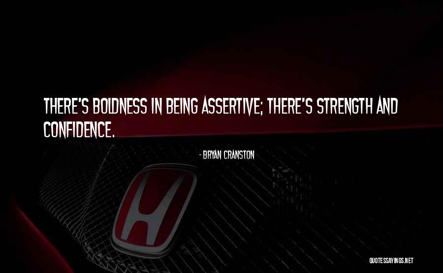 Assertive Quotes By Bryan Cranston