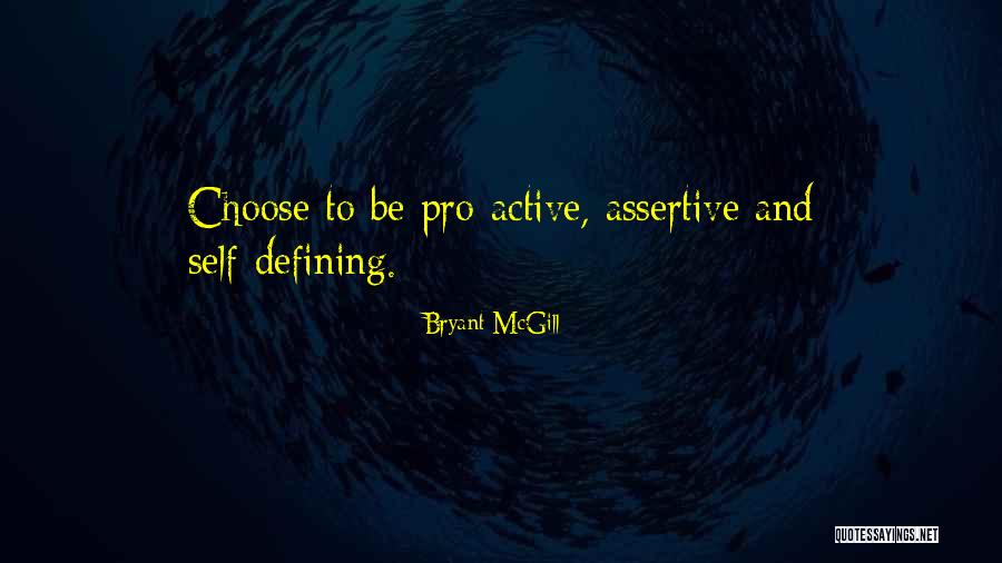 Assertive Quotes By Bryant McGill