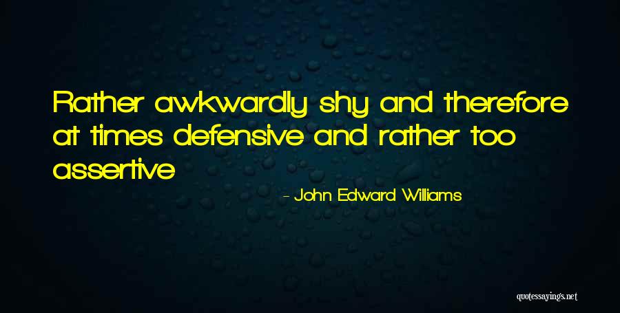 Assertive Quotes By John Edward Williams