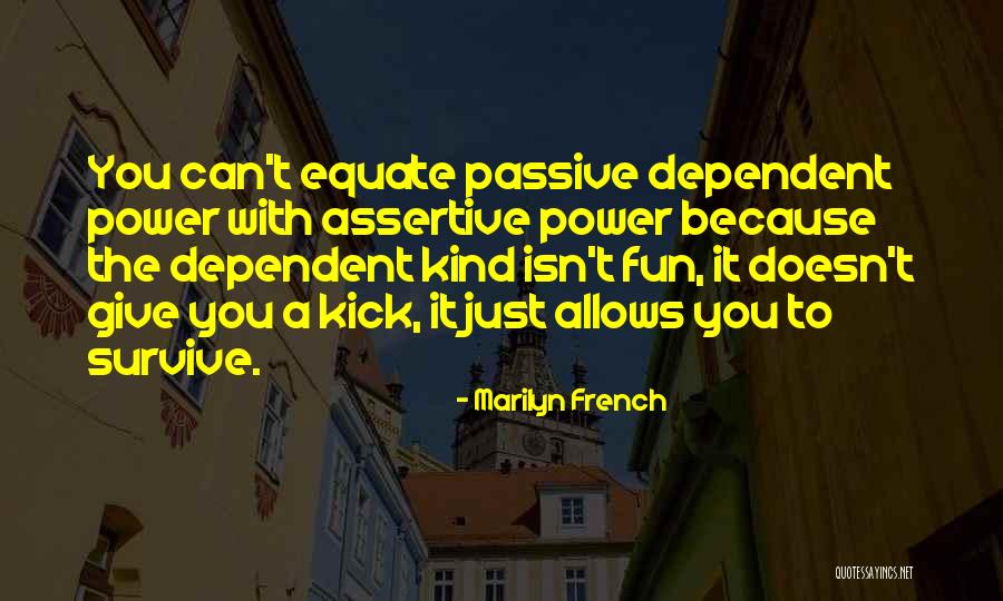 Assertive Quotes By Marilyn French