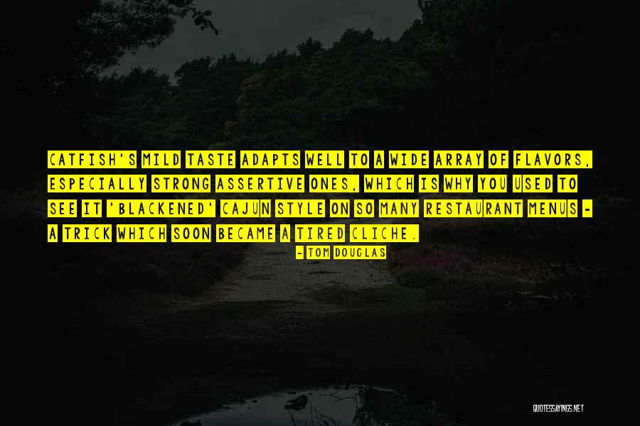 Assertive Quotes By Tom Douglas Assertive Quotes By Tom Douglas