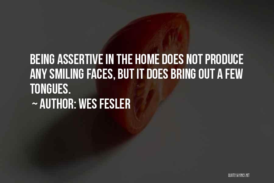 Assertive Quotes By Wes Fesler