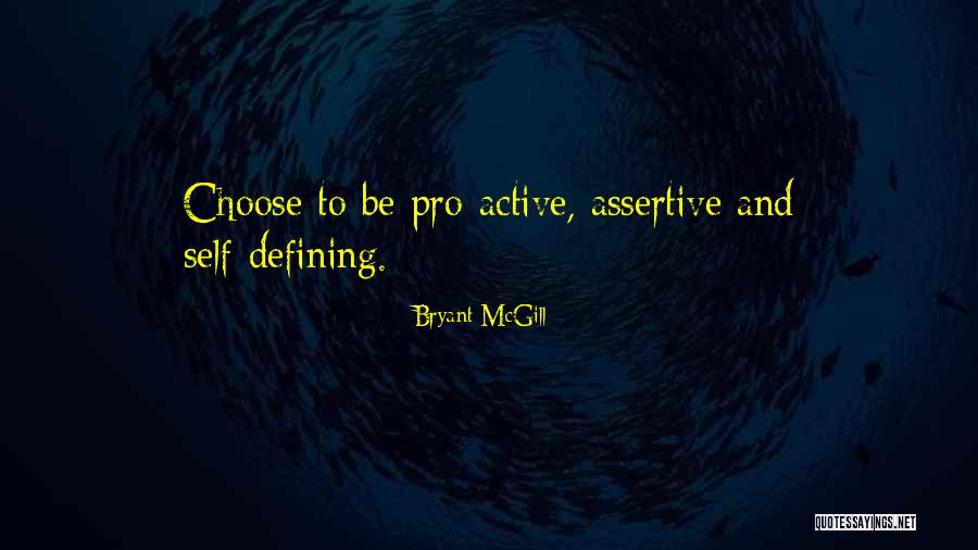 Assertiveness Quotes By Bryant McGill Assertiveness Quotes By Bryant McGill