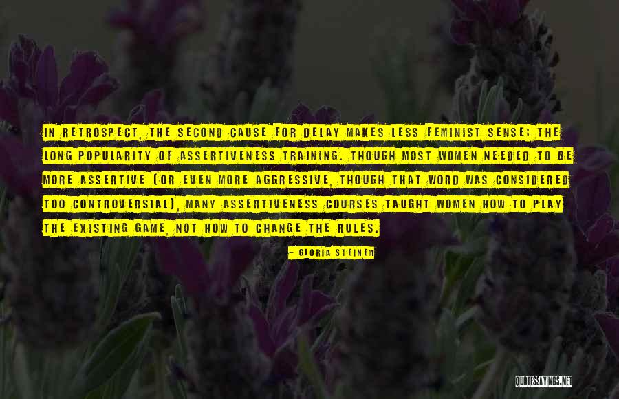 Assertiveness Quotes By Gloria Steinem Assertiveness Quotes By Gloria Steinem