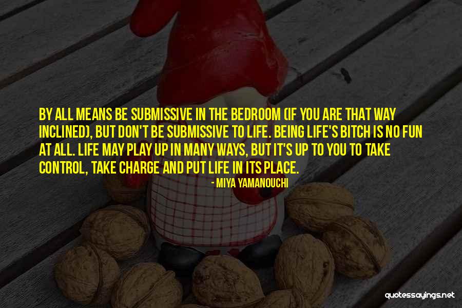 Assertiveness Quotes By Miya Yamanouchi Assertiveness Quotes By Miya Yamanouchi
