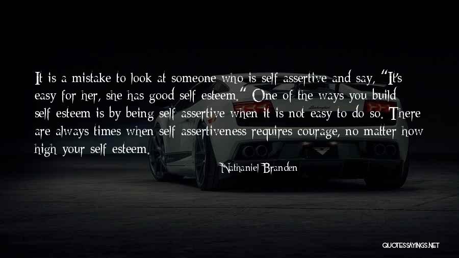 Assertiveness Quotes By Nathaniel Branden Assertiveness Quotes By Nathaniel Branden