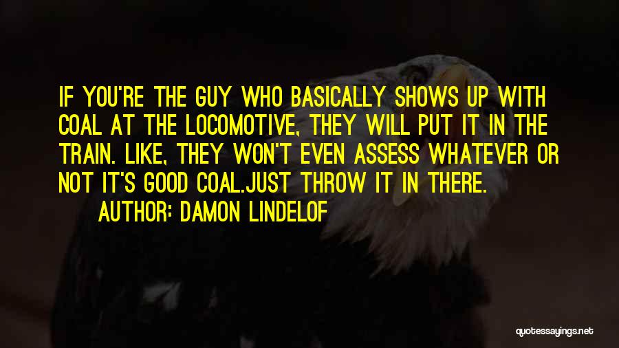 Assess Yourself Quotes By Damon Lindelof