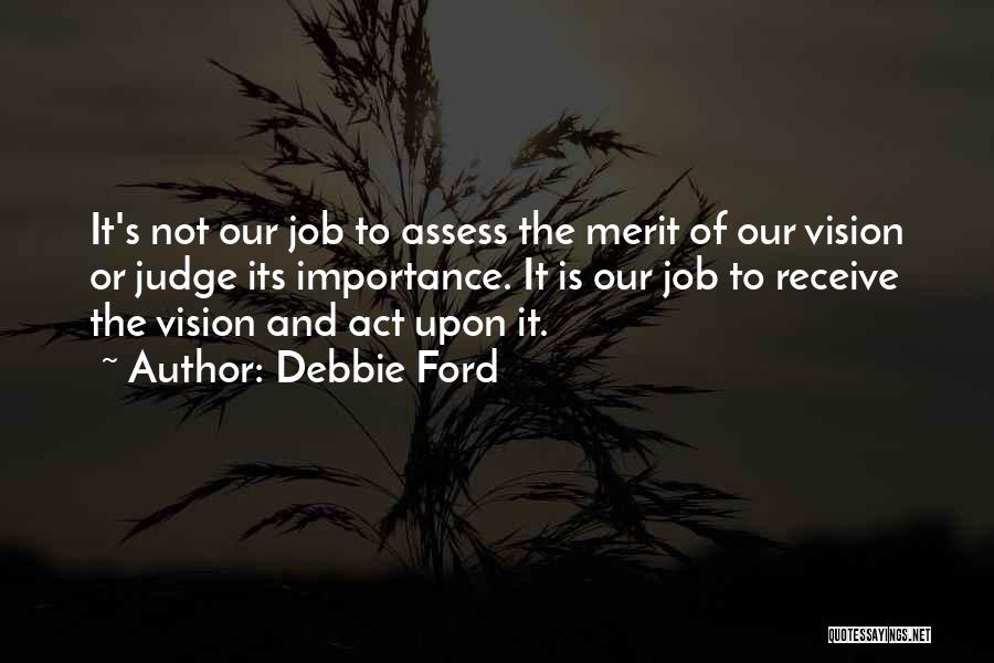 Assess Yourself Quotes By Debbie Ford