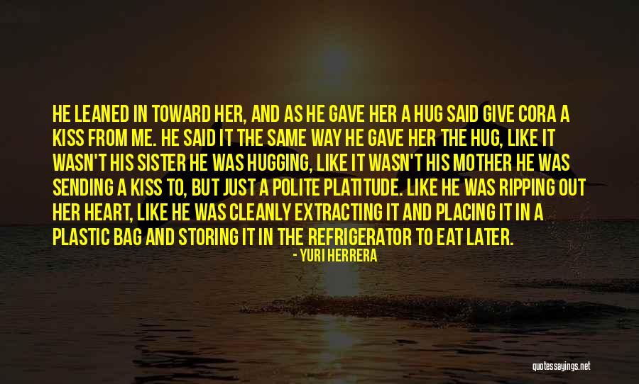 Assesteen Quotes By Yuri Herrera Assesteen Quotes By Yuri Herrera